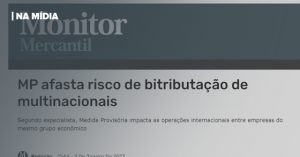 MONITOR MERCANTIL | MP AFASTA RISCO DE BITRIBUTAÇÃO DE MULTINACIONAIS